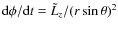 ${\rm d} \phi / {\rm d}t = \tilde{L}_z / (r \sin \theta)^2$