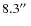 $8.3\hbox{$^{\prime\prime}$ }$