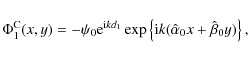 \begin{displaymath}\Phi_1^{\rm {C}}(x,y)=-\psi_0 {\rm e}^{{\rm i} kd_1} \exp\left\{{\rm i}k (\hat{\alpha}_0 x+\hat{\beta}_0 y)\right\},
\end{displaymath}
