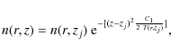 \begin{displaymath}n(r,z) = n(r,z_j) ~ {\rm e}^{-[(z-z_j)^2 \frac{C_1}{2 ~ T(r,z_j)}]} ,
\end{displaymath}