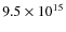 $9.5\times 10^{15}$