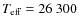 $T_{\rm eff}=26~300~$