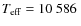$T_{\rm eff}=10~586~$