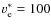$v_{\rm e}^\ast =100$