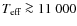 ${\ensuremath{T_{\ensuremath{{\mbox{\scriptsize eff}}}}} }\ga 11~000$