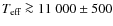 ${\ensuremath{T_{\ensuremath{{\mbox{\scriptsize eff}}}}} }\ga 11~000 \pm 500$