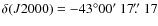$\delta (J2000)=-43^\circ 00\hbox{$^\prime$ }17\hbox{$.\!\!^{\prime\prime}$ }17$