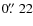 $ 0\hbox{$.\!\!^{\prime\prime}$ }22$