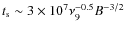 $t_{\rm s} \sim 3 \times 10^7 \nu_9^{-0.5} B^{-3/2}$