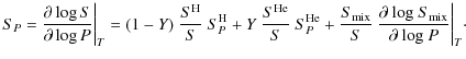 $\displaystyle S_P= \frac{\partial \log S}{\partial \log P} \bigg\vert _T = (1-Y...
...{\partial ~ {\rm log}
~S_{\rm mix}}{\partial ~ {\rm log} ~P} \bigg\vert _T\cdot$