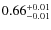 $0.66^{\rm +0.01}_{-0.01}$
