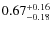 $0.67^{\rm +0.16}_{-0.18}$