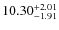 $\rm 10.30^{+2.01}_{-1.91}$