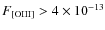 $F_{[{\rm OIII}]}>4 \times 10^{-13}$