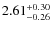 $2.61^{\rm +0.30}_{-0.26}$