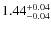 $1.44^{\rm +0.04}_{-0.04}$