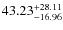 $43.23^{\rm +28.11}_{-16.96}$