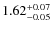 $1.62^{\rm +0.07}_{-0.05}$