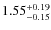 $1.55^{\rm +0.19}_{-0.15}$