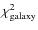 $\chi^2_{\rm galaxy}$