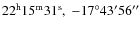 $22^{\rm h}15^{\rm m}31^{\rm s} ,\ -17^\circ 43'56''$