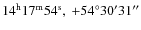 $14^{\rm h}17^{\rm m}54^{\rm s} ,\ +54^\circ 30'31''$