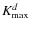 $K_{\rm max}^d$