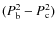$(P_{\rm b}^2- P_{\rm c}^2)$