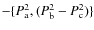 $-\{P_{\rm a}^2,(P_{\rm b}^2 -
P_{\rm c}^2)\}$