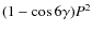 $(1-\cos
6 \gamma) P^2$