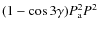 $(1 - \cos 3 \gamma) P_{\rm a}^2 P^2$