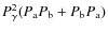 $P_{\gamma}^2 (P_{\rm a} P_{\rm b} + P_{\rm b} P_{\rm a})$