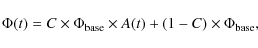 \begin{displaymath}\Phi(t)=C\times \Phi_{\rm base}\times A(t)+(1-C)\times \Phi_{\rm base} ,
\end{displaymath}