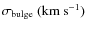 $\sigma_{\rm bulge}\ \rm (km~ s^{-1})$