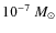 $10^{-7}~M_\odot$