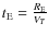 $t_{\rm E}=\frac{R_{\rm E}}{V_T}$