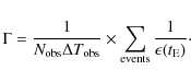\begin{displaymath}\Gamma = \frac{1}{N_{\rm obs}\Delta T_{\rm obs}}\times\sum_{\rm events}\frac{1}{\epsilon(t_{\rm E})}\cdot
\end{displaymath}