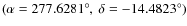 $(\alpha =277.6281^\circ,\ \delta =-14.4823^\circ)$