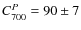 $C^P_{700} = 90 \pm 7$