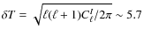 $\delta T= \sqrt{\ell (\ell+1) C^I_\ell / 2\pi} \sim 5.7$