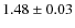 $1.48 \pm 0.03$