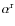 $\alpha^{\rm r}$