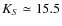 $K_S \simeq 15.5$