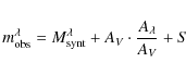 \begin{displaymath}m^{\lambda}_{\rm obs} = M^{\lambda}_{\rm synt} + A_V \cdot \frac{A_\lambda}{A_V} + S
\end{displaymath}