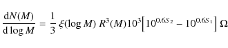 \begin{displaymath}\frac{{\rm d}N(M)}{{\rm d} \log M} = \frac{1}{3} \ \xi (\log ...
... R^3(M) 10^3
\bigl[10^{0.6 S_2} - 10^{0.6 S_1} \bigr] \ \Omega
\end{displaymath}