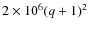 $2\times10^6(q+1)^2$