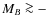 $M_{B}\ga -$