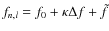 $f_{n,l} = f_0 + \kappa \Delta f + \tilde{f}$