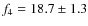 $f_4 =18.7 \pm 1.3$