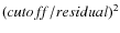 $(cutof\!f/residual)^2$